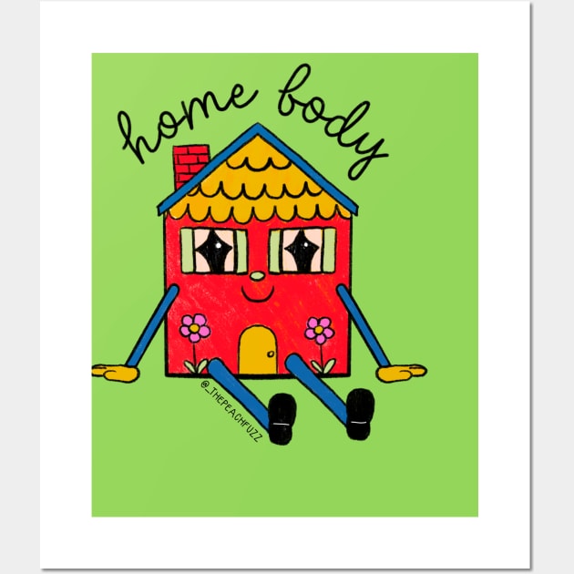 Home Body - The Peach Fuzz Wall Art by ThePeachFuzz